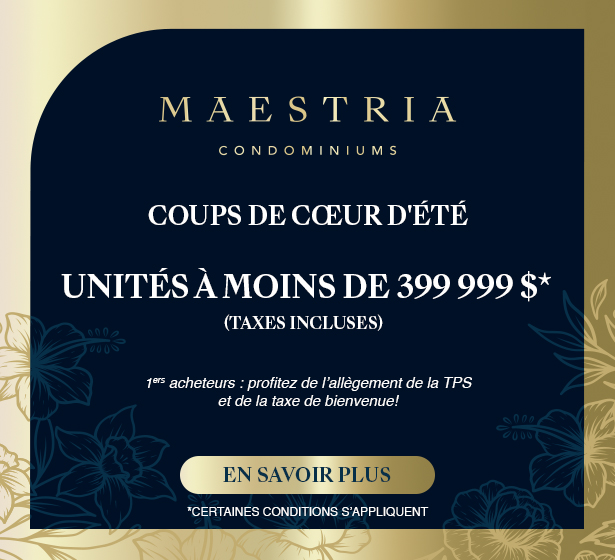 Coups de coeur - Unités à moins de 399 999$*